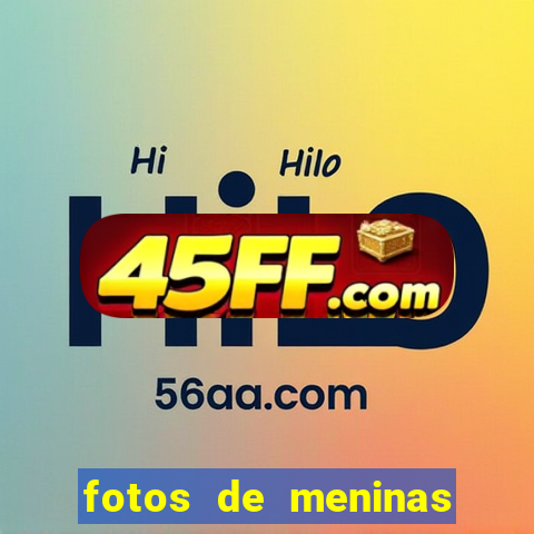 fotos de meninas bonitas sem